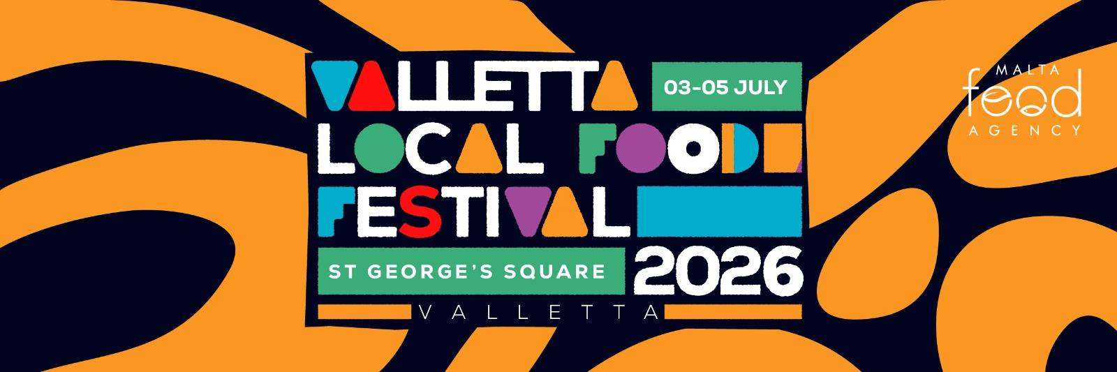 A colourful artwork banner with text reading Valletta Local Food Festival 2026, 3-5 July, St George's Square, Valletta