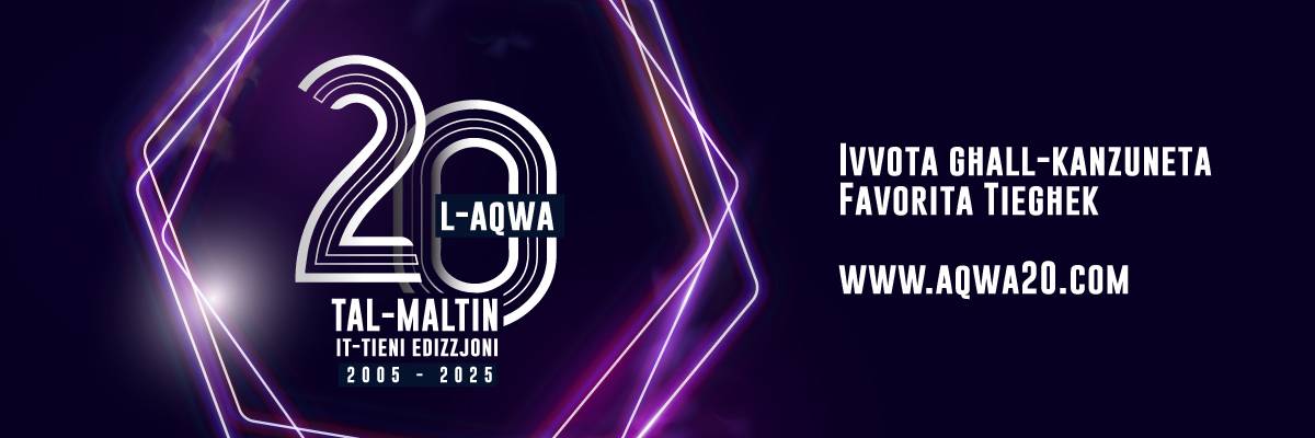 An image showing the text l-Aqwa 20 tal-Maltin it-tieni edizzjoni 2005-2025, is shown against a violet background with a hexagon design on the left. The text Ivvota għall-kanzuneta Favorita Tiegħek
www.aqwa20.com appears on the right.
